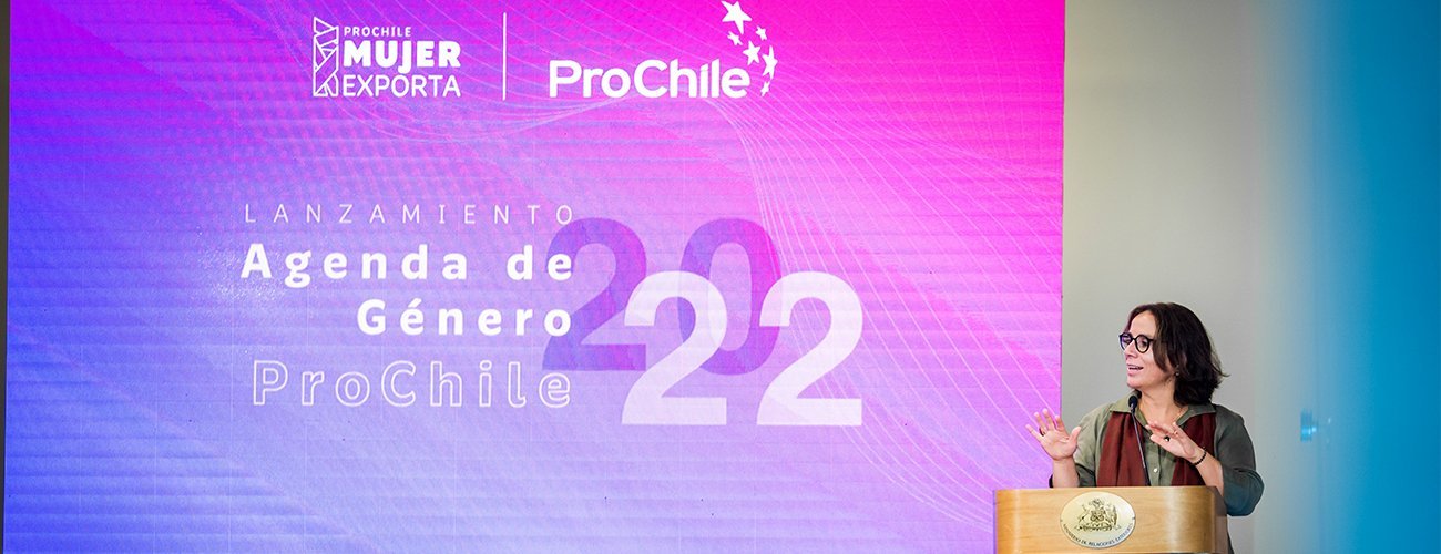ProChile lanza Agenda de Género 2022 que se hará cargo de las brechas de las mujeres en el comercio exterior