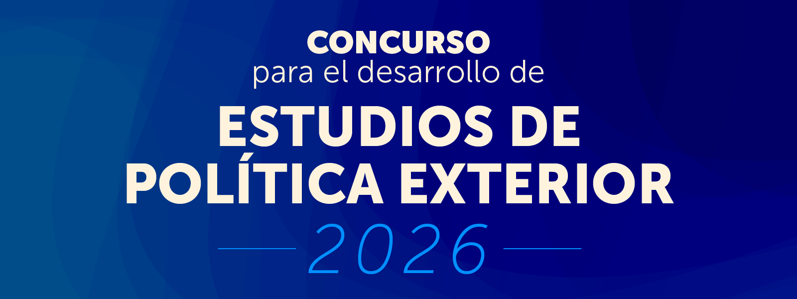 Concurso para el Desarrollo de Estudios de Política Exterior 2026